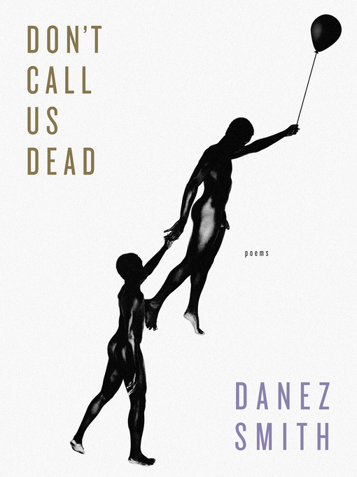 Title details for Don't Call Us Dead by Danez Smith - Available